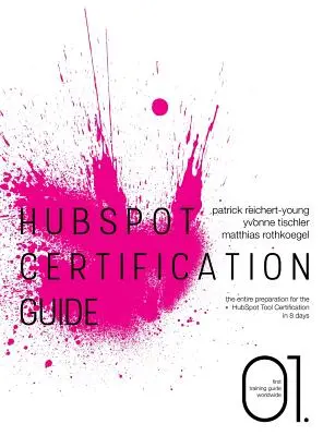 Przewodnik po certyfikacji HubSpot: Całe przygotowanie do certyfikacji narzędzi HubSpot w 8 dni - HubSpot Certification Guide: The entire preparation for the HubSpot Tool Certification in 8 days