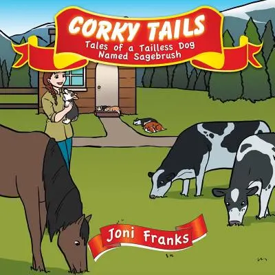 Corky Tails: Opowieści psa bez ogona o imieniu Sagebrush - Corky Tails: Tales of a Tailless Dog Named Sagebrush