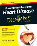 Zapobieganie i odwracanie chorób serca dla opornych - Preventing & Reversing Heart Disease for Dummies