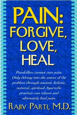 Ból: przebacz, kochaj, uzdrawiaj - Pain: Forgive, Love, Heal