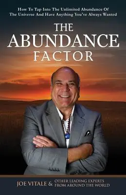 The Abundance Factor: Jak wykorzystać nieograniczoną obfitość wszechświata i mieć wszystko, czego zawsze pragnąłeś! - The Abundance Factor: How To Tap Into The Unlimited Abundance Of The Universe And Have Anything You've Always Wanted