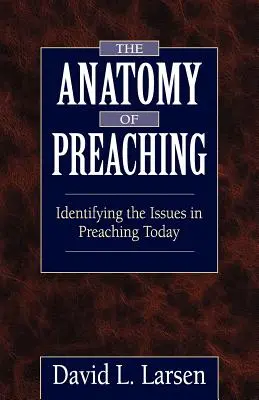Anatomia kaznodziejstwa: identyfikacja problemów w dzisiejszym kaznodziejstwie - The Anatomy of Preaching: Identifying the Issues in Preaching Today