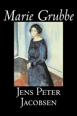 Marie Grubbe Jens Peter Jacobsen, literatura piękna, klasyka, literackie - Marie Grubbe by Jens Peter Jacobsen, Fiction, Classics, Literary