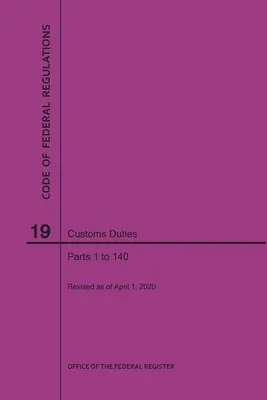 Kodeks przepisów federalnych, tytuł 19, cła, części 1-140, 2020 r. - Code of Federal Regulations Title 19, Customs Duties, Parts 1-140, 2020