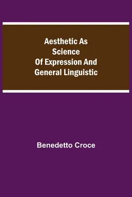 Estetyka jako nauka o ekspresji i językoznawstwie ogólnym - Aesthetic as Science of Expression and General Linguistic