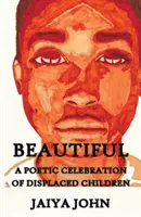 Beautiful: Poetycka celebracja przesiedlonych dzieci - Beautiful: A Poetic Celebration of Displaced Children