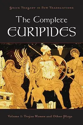 Komplet Eurypidesa: Tom I: Kobiety trojańskie i inne sztuki - The Complete Euripides: Volume I: Trojan Women and Other Plays