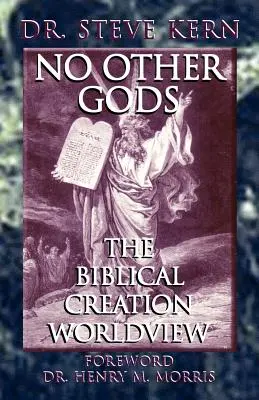 Nie ma innych bogów - biblijny światopogląd stworzenia - No Other Gods - The Biblical Creation Worldview