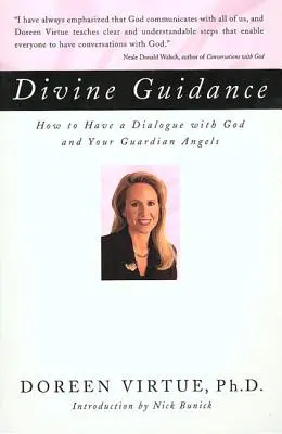 Boskie przewodnictwo: Jak prowadzić dialog z Bogiem i aniołami stróżami - Divine Guidance: How to Have a Dialogue with God and Your Guardian Angels