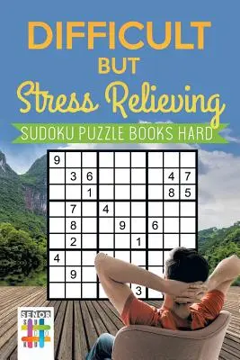 Trudne, ale odstresowujące książki Sudoku Puzzle Hard - Difficult but Stress Relieving Sudoku Puzzle Books Hard