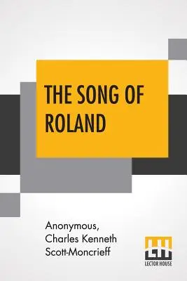 Pieśń o Rolandzie: Starofrancuski epos w tłumaczeniu Charlesa Kennetha Scotta-Moncrieffa - The Song Of Roland: An Old French Epic Translated By Charles Kenneth Scott-Moncrieff