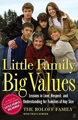 Mała rodzina, wielkie wartości: Lekcje miłości, szacunku i zrozumienia dla rodzin każdej wielkości - Little Family, Big Values: Lessons in Love, Respect, and Understanding for Families of Any Size