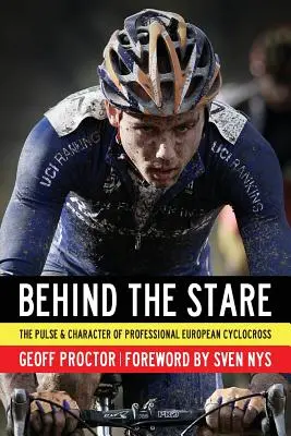 Behind the Stare: Puls i charakter profesjonalnego europejskiego cyclocrossu - Behind the Stare: The Pulse & Character of Professional European Cyclocross