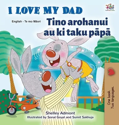 Kocham mojego tatę (angielsko-maoryska dwujęzyczna książka dla dzieci) - I Love My Dad (English Maori Bilingual Book for Kids)