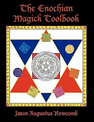 Enochian Magick Toolbook - The Enochian Magick Toolbook