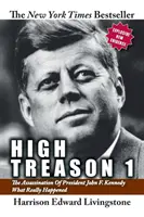Zdrada stanu 1: Zabójstwo prezydenta Johna F. Kennedy'ego - co wydarzyło się naprawdę - High Treason 1: The Assassination of President John F. Kennedy - What Really Happened