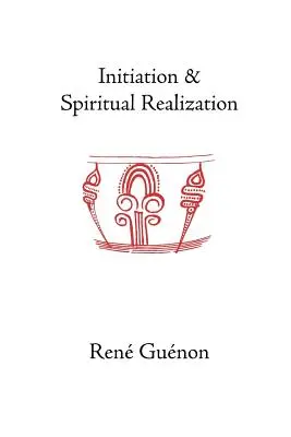 Inicjacja i duchowe urzeczywistnienie - Initiation and Spiritual Realization