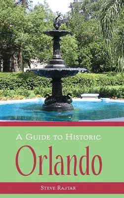 Przewodnik po historycznym Orlando - A Guide to Historic Orlando