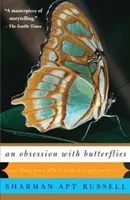 Obsesja na punkcie motyli: Nasz długi romans z wyjątkowym owadem - An Obsession with Butterflies: Our Long Love Affair with a Singular Insect