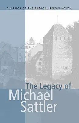 Dziedzictwo Michaela Sattlera - The Legacy of Michael Sattler