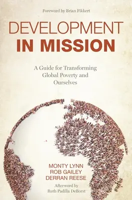 Rozwój w misji: Przewodnik transformacji globalnego ubóstwa i nas samych - Development in Mission: A Guide for Transforming Global Poverty and Ourselves