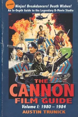 Przewodnik po filmach Cannon: Tom I, 1980-1984 - The Cannon Film Guide: Volume I, 1980-1984