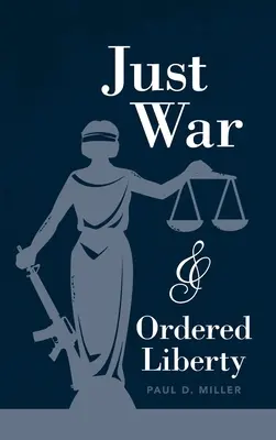 Wojna sprawiedliwa i uporządkowana wolność - Just War and Ordered Liberty
