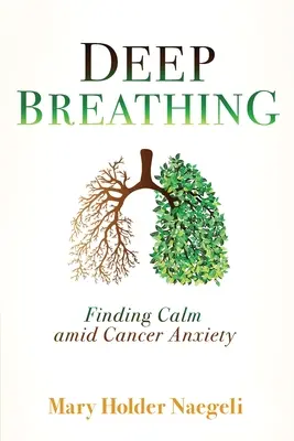 Głębokie oddychanie: Znajdowanie spokoju pośród niepokoju związanego z rakiem - Deep Breathing: Finding Calm Amid Cancer Anxiety