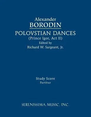 Tańce Połowieckie: Partytura - Polovtsian Dances: Study Score