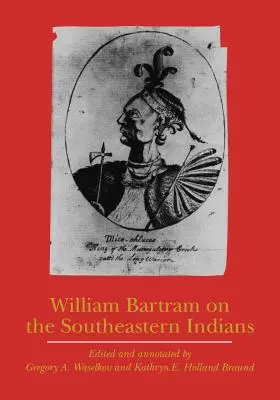 William Bartram o południowo-wschodnich Indianach - William Bartram on the Southeastern Indians