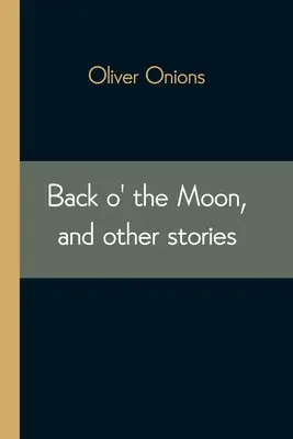 Powrót na Księżyc i inne historie - Back o' the Moon, and other stories