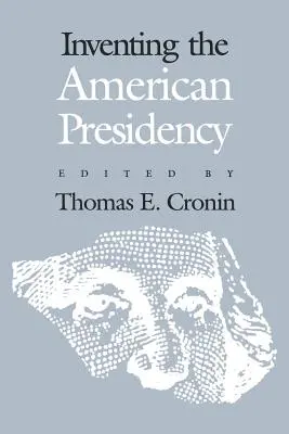 Wynalezienie amerykańskiej prezydencji - Inventing the American Presidency