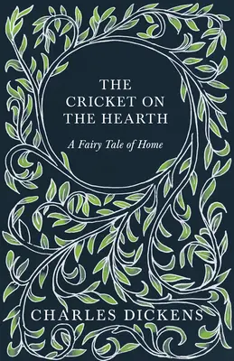 The Cricket on the Hearth - A Fairy Tale of Home - With Appreciations and Criticisms autorstwa G. K. Chestertona - The Cricket on the Hearth - A Fairy Tale of Home - With Appreciations and Criticisms By G. K. Chesterton