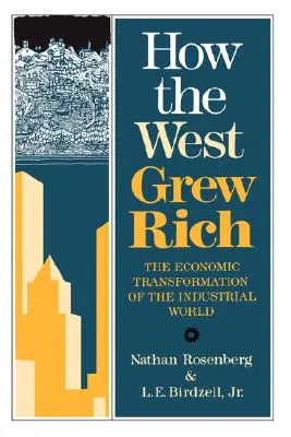 Jak Zachód stał się bogaty: Transformacja gospodarcza świata przemysłowego - How the West Grew Rich: The Economic Transformation of the Industrial World