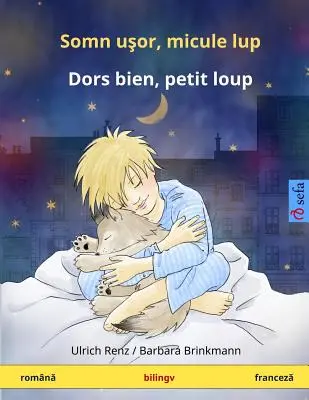 Somn Ushor, Mikule Lup - Dors Bien, Petit Loup. Dwujęzyczna książka dla dzieci (rumuński - francuski) - Somn Ushor, Mikule Lup - Dors Bien, Petit Loup. Bilingual Children's Book (Romanian - French)