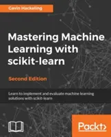 Opanowanie uczenia maszynowego za pomocą scikit-learn, wydanie drugie - Mastering Machine Learning with scikit-learn, Second Edition