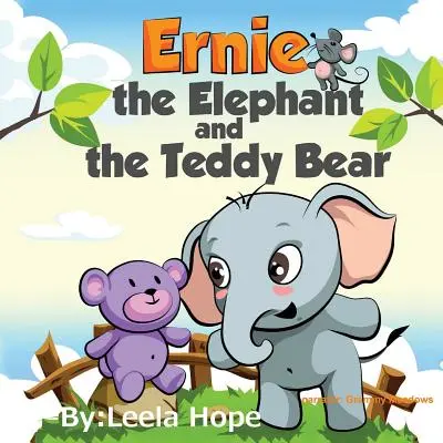 Słoń Ernie i miś: bajka na dobranoc dla dzieci z obrazkami - Ernie the Elephant and the Teddy Bear: Bedtimes Story Fiction Children's Picture Book