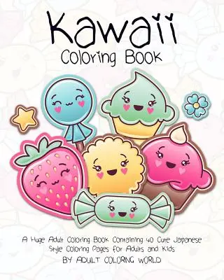 Kawaii Coloring Book: Ogromna kolorowanka dla dorosłych zawierająca 40 uroczych kolorowanek w stylu japońskim dla dorosłych i dzieci - Kawaii Coloring Book: A Huge Adult Coloring Book Containing 40 Cute Japanese Style Coloring Pages for Adults and Kids