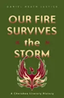 Nasz ogień przetrwa burzę: Literacka historia Cherokee - Our Fire Survives the Storm: A Cherokee Literary History