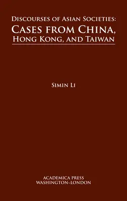 Dyskursy społeczeństw azjatyckich: Przypadki z Chin, Hongkongu i Tajwanu - Discourses of Asian Societies: Cases from China, Hong Kong, and Taiwan