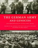 Niemiecka armia i ludobójstwo: Zbrodnie przeciwko jeńcom wojennym, Żydom i innym cywilom na wschodzie, 1939-1944 - The German Army and Genocide: Crimes Against War Prisoners, Jews, and Other Civilians in the East, 1939-1944