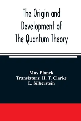 Pochodzenie i rozwój teorii kwantowej - The origin and development of the quantum theory