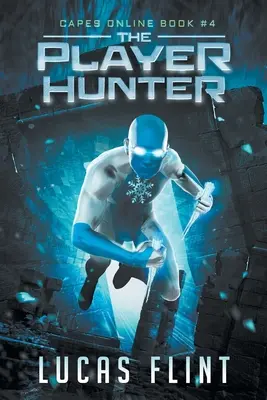 The Player Hunter: Przygoda superbohatera LitRPG - The Player Hunter: A Superhero LitRPG Adventure