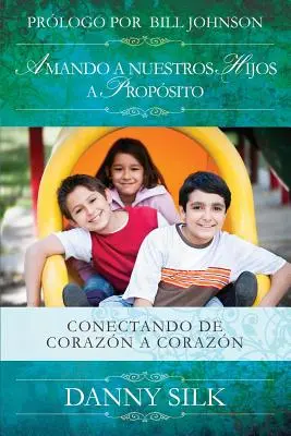 Propozycja dla naszych dzieci: Łączenie dzieci w pary - Amando a Nuestros Hijos a Proposito: Conectando de Corazn a Corazn