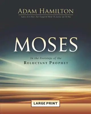 Mojżesz: Śladami niechętnego proroka - Moses: In the Footsteps of the Reluctant Prophet