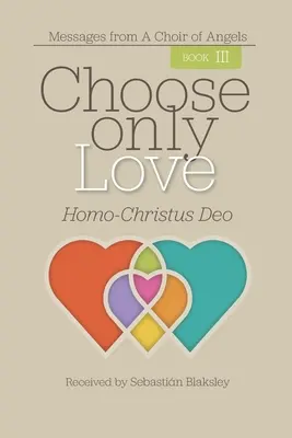 Wybierz tylko miłość: Homo-Christus Deo - Choose Only Love: Homo-Christus Deo