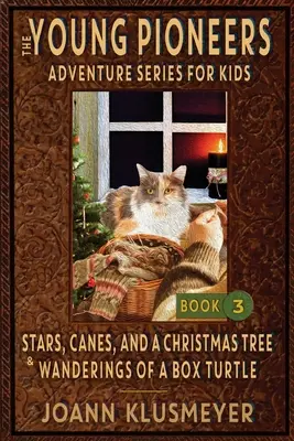 Gwiazdy, laski i choinka oraz Wędrówki żółwia pudełkowego: Antologia przygód młodych pionierów - Stars, Canes, and a Christmas Tree & the Wanderings of a Box Turtle: An Anthology of Young Pioneer Adventures