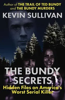 Sekrety Bundy'ego: Ukryte akta dotyczące najgorszego seryjnego mordercy w Ameryce - The Bundy Secrets: Hidden Files On America's Worst Serial Killer