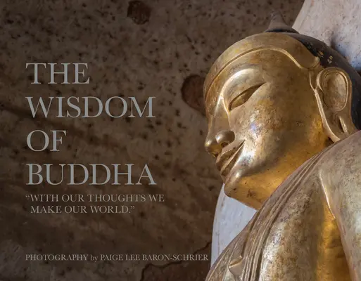 Mądrość Buddy: Fotograficzna pielgrzymka do tradycyjnego świata buddyzmu - The Wisdom of Buddha: A Photographic Pilgrimage Into the Traditional World of Buddhism