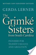 Siostry Grimk z Karoliny Południowej: Pionierki na rzecz praw kobiet i abolicji - The Grimk Sisters from South Carolina: Pioneers for Women's Rights and Abolition